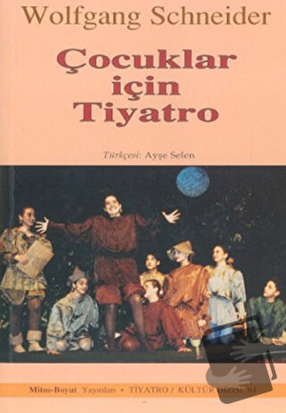 Çocuklar İçin Tiyatro - Wolfgang Schneider - Mitos Boyut Yayınları - F