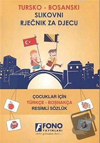 Çocuklar İçin Türkçe - Boşnakça Resimli Sözlük - B. Muratoviç - Fono Y