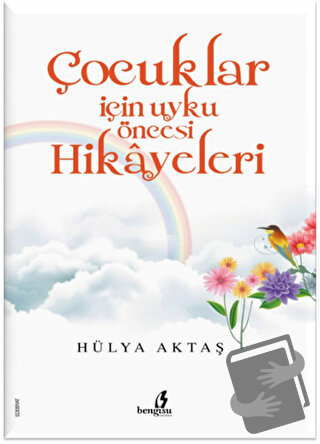 Çocuklar için Uyku Öncesi Hikayeleri - Hülya Aktaş - Bengisu Yayınları