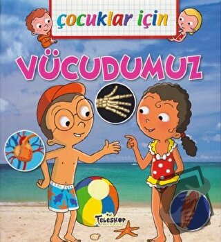 Çocuklar İçin - Vücudumuz - Emmanuelle Lepetit - Teleskop Popüler Bili