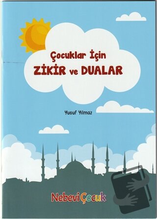 Çocuklar İçin Zikir ve Dualar - Yusuf Yılmaz - Nebevi Çocuk - Fiyatı -