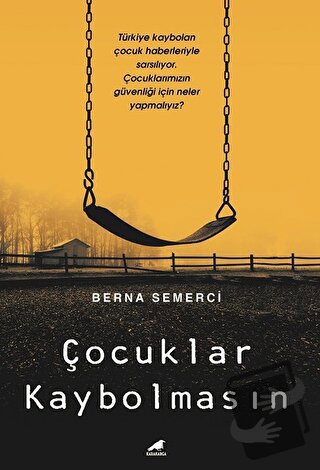 Çocuklar Kaybolmasın - Berna Semerci - Kara Karga Yayınları - Fiyatı -