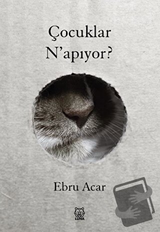 Çocuklar N'apıyor? - Ebru Acar - Luna Yayınları - Fiyatı - Yorumları -