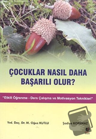 Çocuklar Nasıl Daha Başarılı Olur? - M. Oğuz Kutlu - Adana Nobel Kitab