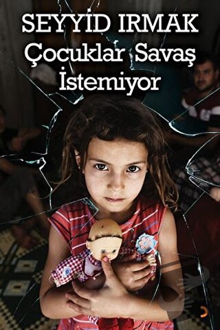 Çocuklar Savaş İstemiyor - Seyyid Irmak - Cinius Yayınları - Fiyatı - 