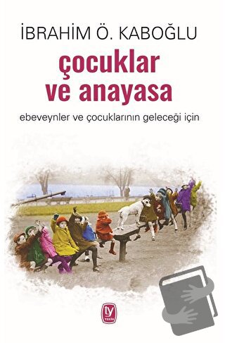 Çocuklar ve Anayasa - İbrahim Ö. Kaboğlu - Tekin Yayınevi - Fiyatı - Y