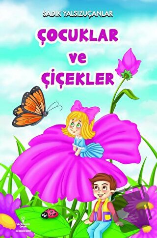 Çocuklar ve Çiçekler - Sadık Yalsızuçanlar - Serencam Çocuk - Fiyatı -