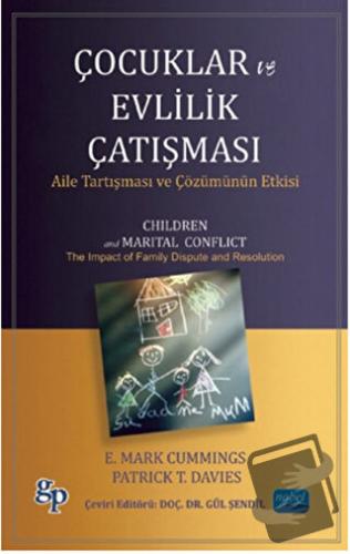 Çocuklar ve Evlilik Çatışması - E. Mark Cummings - Nobel Akademik Yayı