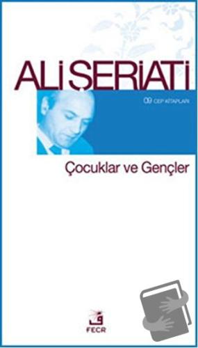 Çocuklar ve Gençler / 09 Cep Kitapları - Ali Şeriati - Fecr Yayınları 