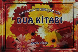 Çocuklar ve Gençler İçin Dua Kitabı - Şeniz Yücel - Gonca Yayınevi - F