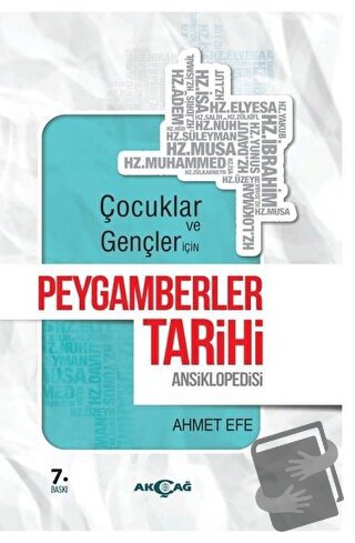 Çocuklar ve Gençler İçin Peygamberler Tarihi Ansiklopedisi - Ahmet Efe