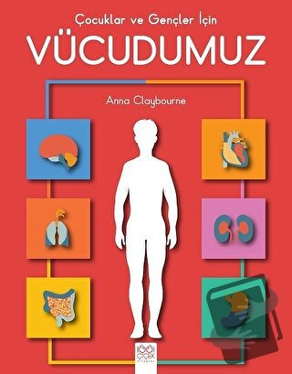 Çocuklar ve Gençler İçin Vücudumuz - Anna Claybourne - 1001 Çiçek Kita