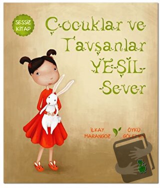 Çocuklar ve Tavşanlar Yeşil Sever - İlkay Marangoz - Yeşil Dinozor - F