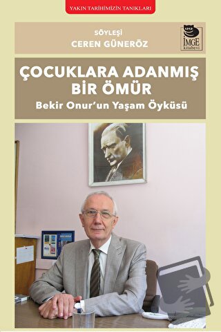 Çocuklara Adanmış Bir Ömür - Ceren Güneröz - İmge Kitabevi Yayınları -