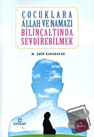 Çocuklara Allah ve Namazı Bilinçaltında Sevdirebilmek - M. Emin Karaba