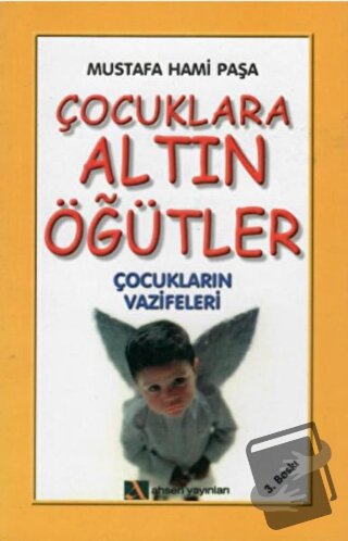 Çocuklara Altın Öğütler - Mustafa Hami Paşa - Ahsen Yayınları - Fiyatı