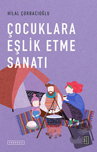 Çocuklara Eşlik Etme Sanatı - Hilal Çorbacıoğlu - Ketebe Yayınları - F