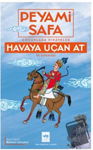 Çocuklara Hikayeler - Havaya Uçan At ve Diğerleri - Peyami Safa - Ötük