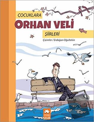 Çocuklara Orhan Veli Şiirleri - Erdoğan Oğultekin - Eksik Parça Yayınl