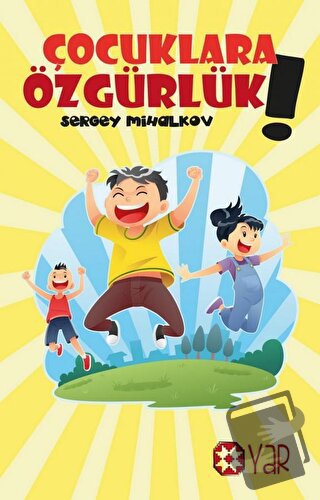 Çocuklara Özgürlük! - Sergey Mihalkov - Yar Yayınları - Fiyatı - Yorum