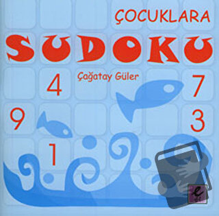 Çocuklara Sudoku - Çağatay Güler - Efil Yayınevi - Fiyatı - Yorumları 