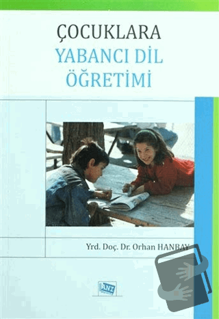 Çocuklara Yabancı Dil Öğretimi - Orhan Hanbay - Anı Yayıncılık - Fiyat