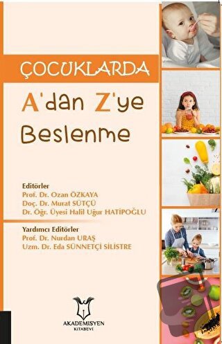 Çocuklarda A’dan Z’ye Beslenme - Halil Uğur Hatipoğlu - Akademisyen Ki