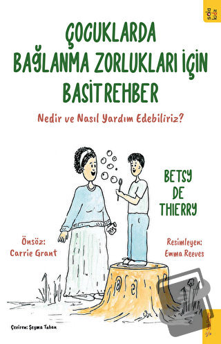 Çocuklarda Bağlanma Zorlukları için Basit Rehber - Betsy de Thierry - 