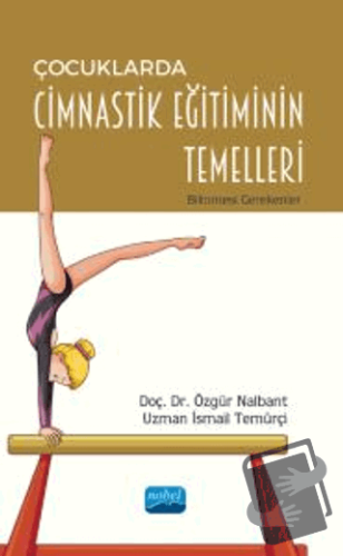 Çocuklarda Cimnastik Eğitiminin Temelleri - Bilinmesi Gerekenler - Özg