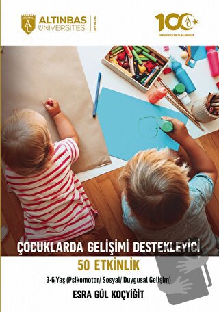 Çocuklarda Gelişimi Destekleyici 50 Etkinlik (Psikomotor/Sosyal/Duygus