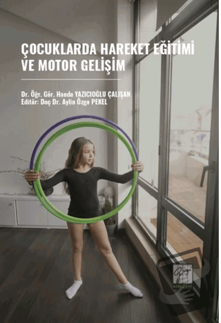 Çocuklarda Hareket Eğitimi Ve Motor Gelişim - Hande Yazıcıoğlu Çalışka