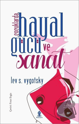 Çocuklarda Hayal Gücü ve Sanat - Lev S. Vygotsky - Roza Yayınevi - Fiy