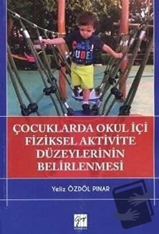 Çocuklarda Okul İçi Fiziksel Aktivite Düzeylerinin Belirlenmesi - Yeli