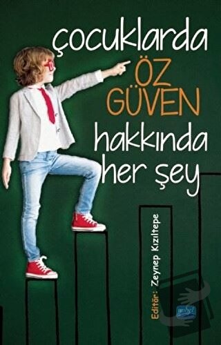 Çocuklarda Öz Güven Hakkında Her Şey - Zeynep Kızıltepe - Nobel Akadem