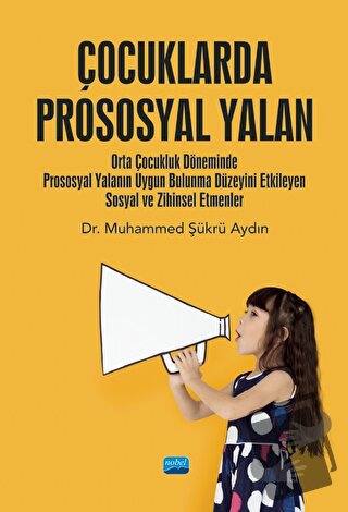 Çocuklarda Prososyal Yalan - Muhammed Şükrü Aydın - Nobel Akademik Yay