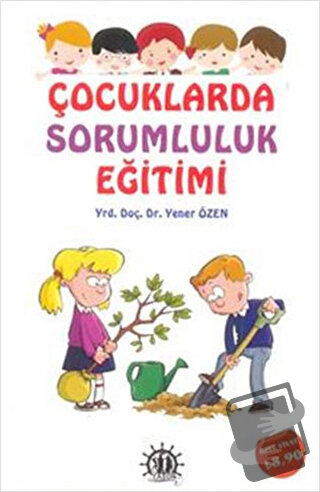 Çocuklarda Sorumluluk Eğitimi - Yener Özen - Yason Yayıncılık - Fiyatı