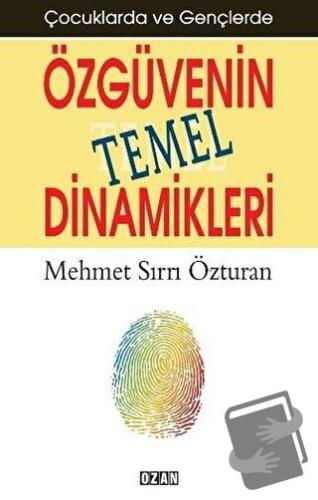 Çocuklarda ve Gençlerde Özgüvenin Temel Dinamikleri - Mehmet Sırrı Özt