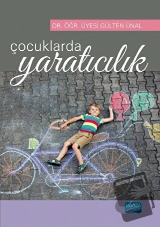 Çocuklarda Yaratıcılık - Gülten Ünal - Nobel Akademik Yayıncılık - Fiy