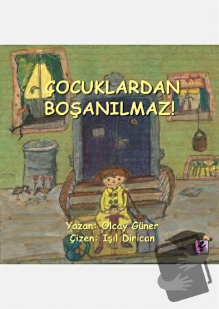 Çocuklardan Boşanılmaz! - Olcay Güner - Efil Yayınevi - Fiyatı - Yorum