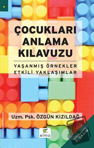 Çocukları Anlama Kılavuzu - Özgün Kızıldağ - ELMA Yayınevi - Fiyatı - 