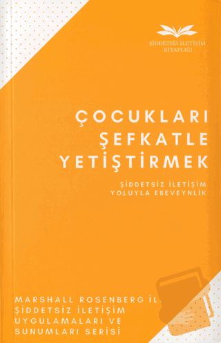 Çocukları Şefkatle Yetiştirmek - Marshall Rosenberg - Remzi Kitabevi -