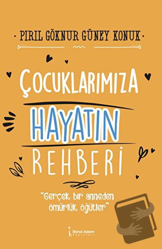 Çocuklarımıza Hayatın Rehberi - Pırıl Göknur Güney Konuk - İkinci Adam