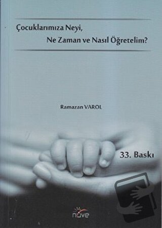 Çocuklarımıza Neyi, Ne Zaman ve Nasıl Öğretelim? - Ramazan Varol - Nüv