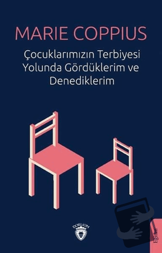 Çocuklarımızın Terbiyesi Yolunda Gördüklerim ve Denediklerim - Marie C