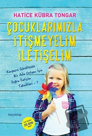 Çocuklarımızla İtişmeyelim İletişelim - Hatice Kübra Tongar - Hayykita