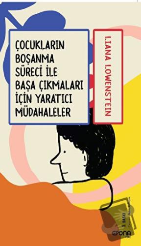 Çocukların Boşanma Süreci ile Başa Çıkmaları için Yaratıcı Müdahaleler