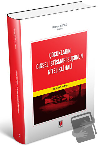 Çocukların Cinsel İstismarı Suçunun Nitelikli Hali - Hamza Küskü - Ada