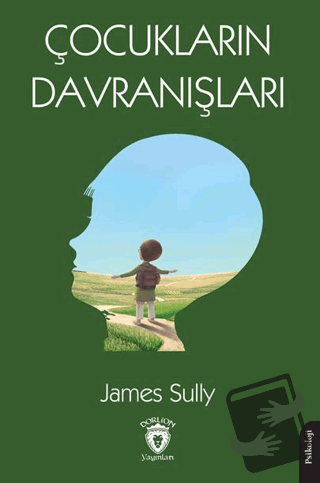 Çocukların Davranışları - James Sully - Dorlion Yayınları - Fiyatı - Y