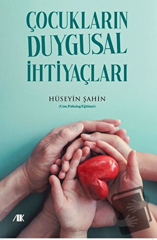 Çocukların Duygusal İhtiyaçları - Hüseyin Şahin - Akademik Kitaplar - 