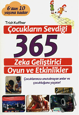 Çocukların Sevdiği 365 Zeka Geliştirici Oyun ve Etkinlikler - Trish Ku